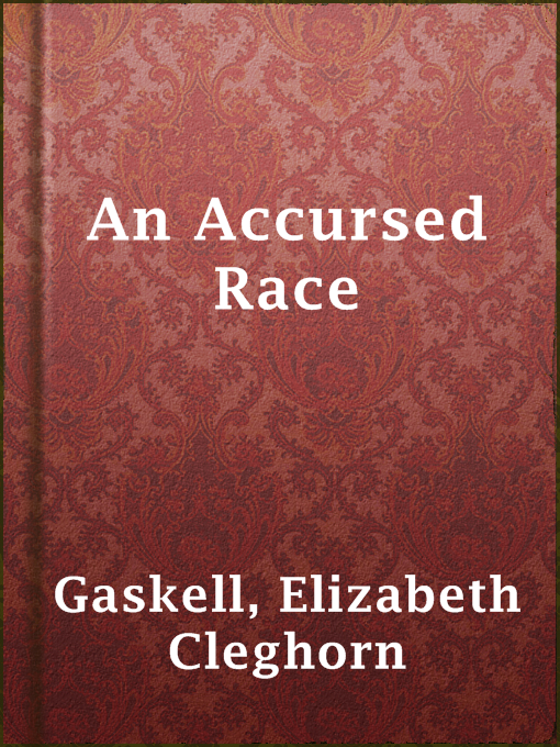 Elizabeth Cleghorn Gaskell创作的An Accursed Race作品的详细信息 - 可供借阅